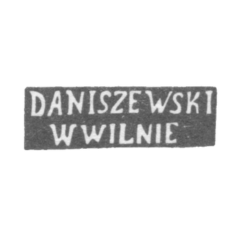 Клеймо мастера Данишевский И. - Вильно - инициалы "DANISZEWSKI" "W WILNIE" - 1844-1893 гг.