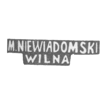 涅维亚多姆大师米哈伊尔 - 维尔诺 - “M.NIEWIADOMSKI WILNA” - 1886-1900年